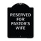 Signmission Reserved for Pastors Wife Heavy-Gauge Aluminum Architectural Sign, 24" x 18", BS-1824-23188 A-DES-BS-1824-23188 - alternate 1